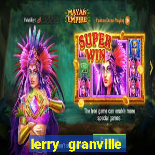 lerry granville reclame aqui